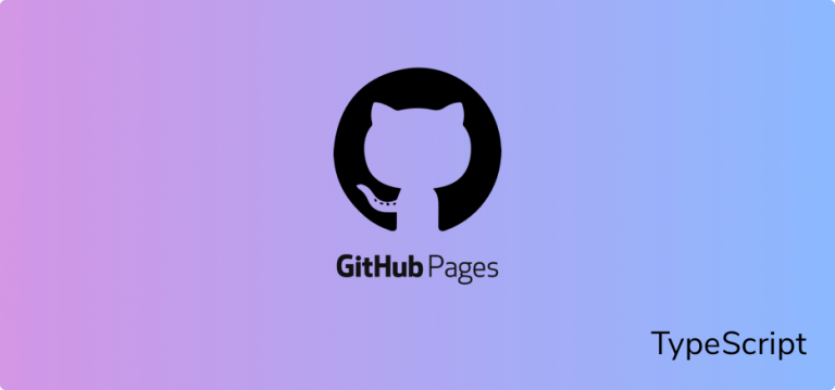 Desplegando nuestra aplicación TypeScript con GitHub Pages