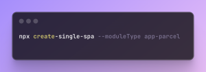 npx create-single-spa --moduleType app-parcel